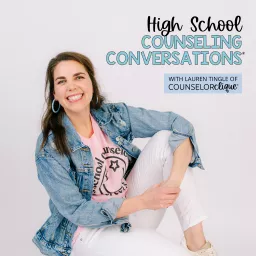 High School Counseling Conversations® Podcast artwork