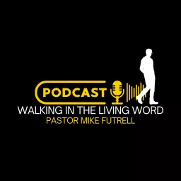 Walking In The Living Word Podcast artwork