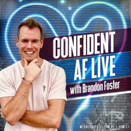 Confident AF Live with Brandon R Foster: Taking Your Mindset Next-Level