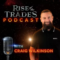 Rise Of The Trades: Construction, Business, Tradesman, Tradesmen, Tradeswomen, Entrepreneur, How To