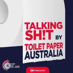 Talking Sh!t by Toilet Paper Australia