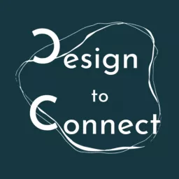 Design to Connect Podcast artwork