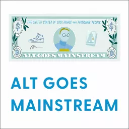 Alt Goes Mainstream Podcast artwork