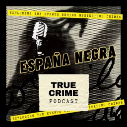 ESPAÑA NEGRA: TRUE CRIME Podcast artwork
