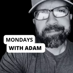 Mondays with Adam Podcast artwork