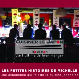 LES PETITES HISTOIRES DE MICHELLE - Une alsacienne qui fait de la cuisine japonaise