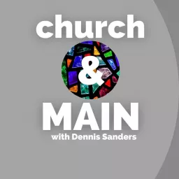 Church and Main Podcast artwork
