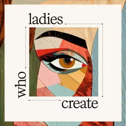Ladies Who Create Podcast artwork