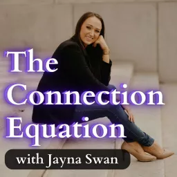 The Connection Equation with Jayna Swan Podcast artwork