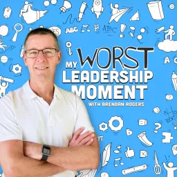 My Worst Leadership Moment Podcast artwork