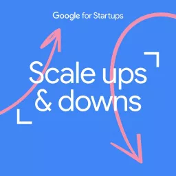 Scale Ups and Downs Podcast artwork