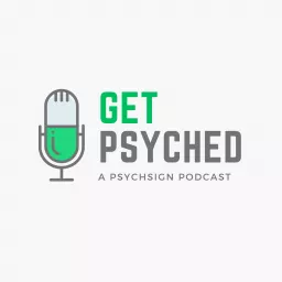 Get Psyched, a PsychSIGN Podcast artwork