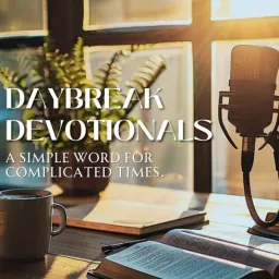 Daybreak Devotionals Podcast artwork