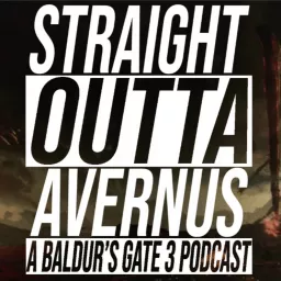 Straight Outta Avernus: A Baldur's Gate 3 Podcast