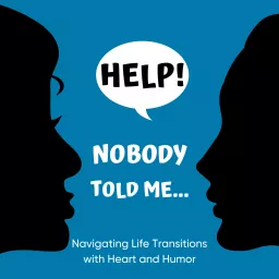 HELP Nobody Told Me Podcast artwork