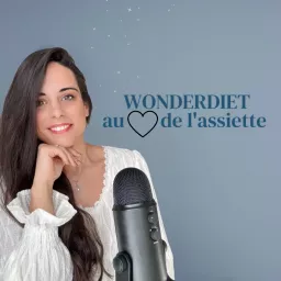 Wonderdiet au coeur de l'assiette ! Podcast artwork