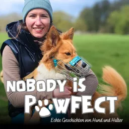 Nobody is Pawfect - Echte Geschichten von Hund und Halter Podcast artwork