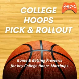 College Hoops Pick and Rollout Podcast artwork