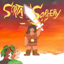 Sorta Sorcery Podcast artwork