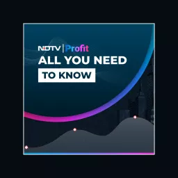 All You Need To Know By NDTV Profit Podcast artwork