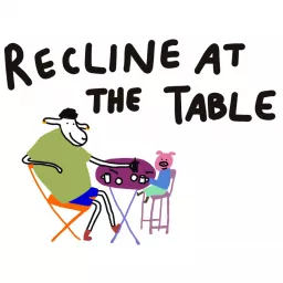 Recline at the Table Podcast artwork