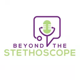 Beyond the Stethoscope Podcast artwork