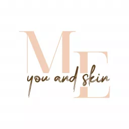 ME You and Skin Podcast artwork