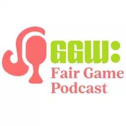 GGW: Fair Game Podcast artwork