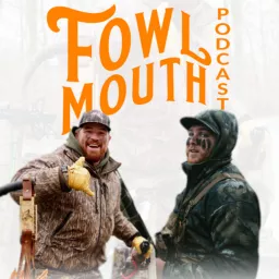 The FowlMouth Waterfowl Podcast artwork