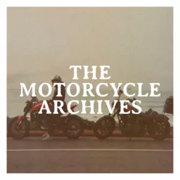 The Motorcycle Archives Podcast artwork