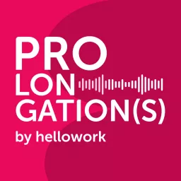 Prolongation(s) by HelloWork Podcast artwork