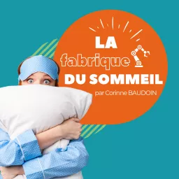 La fabrique du sommeil Podcast artwork