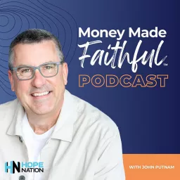 Money Made Faithful With John Putnam Podcast artwork