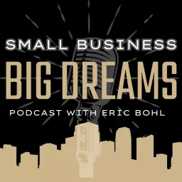 Small Business, Big Dreams Podcast artwork