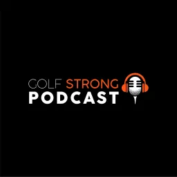 Golf STRONG Podcast artwork