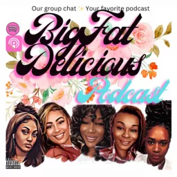 Big Fat Delicious Podcast artwork