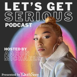 Let's Get Serious Podcast artwork