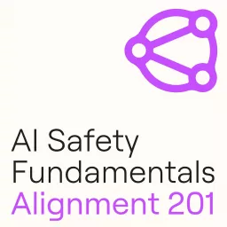AI Safety Fundamentals: Alignment 201 Podcast artwork
