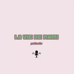 la vie de Rami Podcast artwork