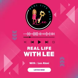 Real Life with Lee in South Florida 24/7-365 Podcast artwork