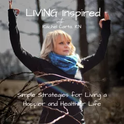 LIVING Inspired with Rachel Carta, RN