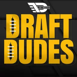 Draft Dudes – Daily Podcast On The NFL Draft And College Football artwork