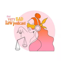 That Very Bad Law Podcast artwork