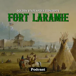 GSMC Classics: Fort Laramie Podcast artwork