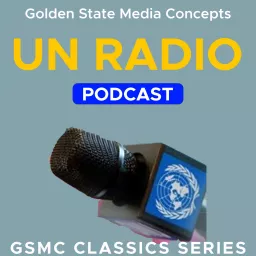 GSMC Classics: UN Radio Podcast artwork