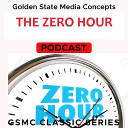 GSMC Classics: The Zero Hour Podcast artwork