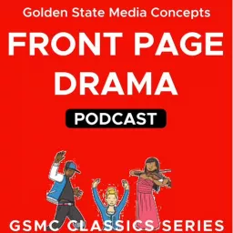 GSMC Classics: Front Page Drama Podcast artwork