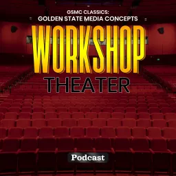 GSMC Classics: Workshop Theater Podcast artwork