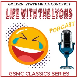 GSMC Classics: Life with the Lyons Podcast artwork