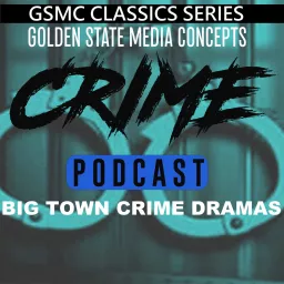 GSMC Classics: Big Town Crime Dramas